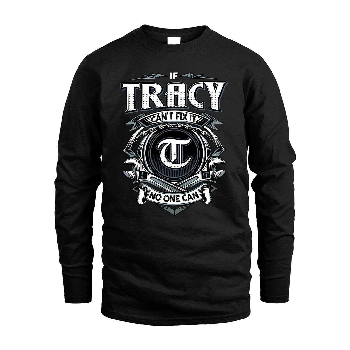 TRACY 13K1-510 Personalized  "Can’t Fix It No One Can"