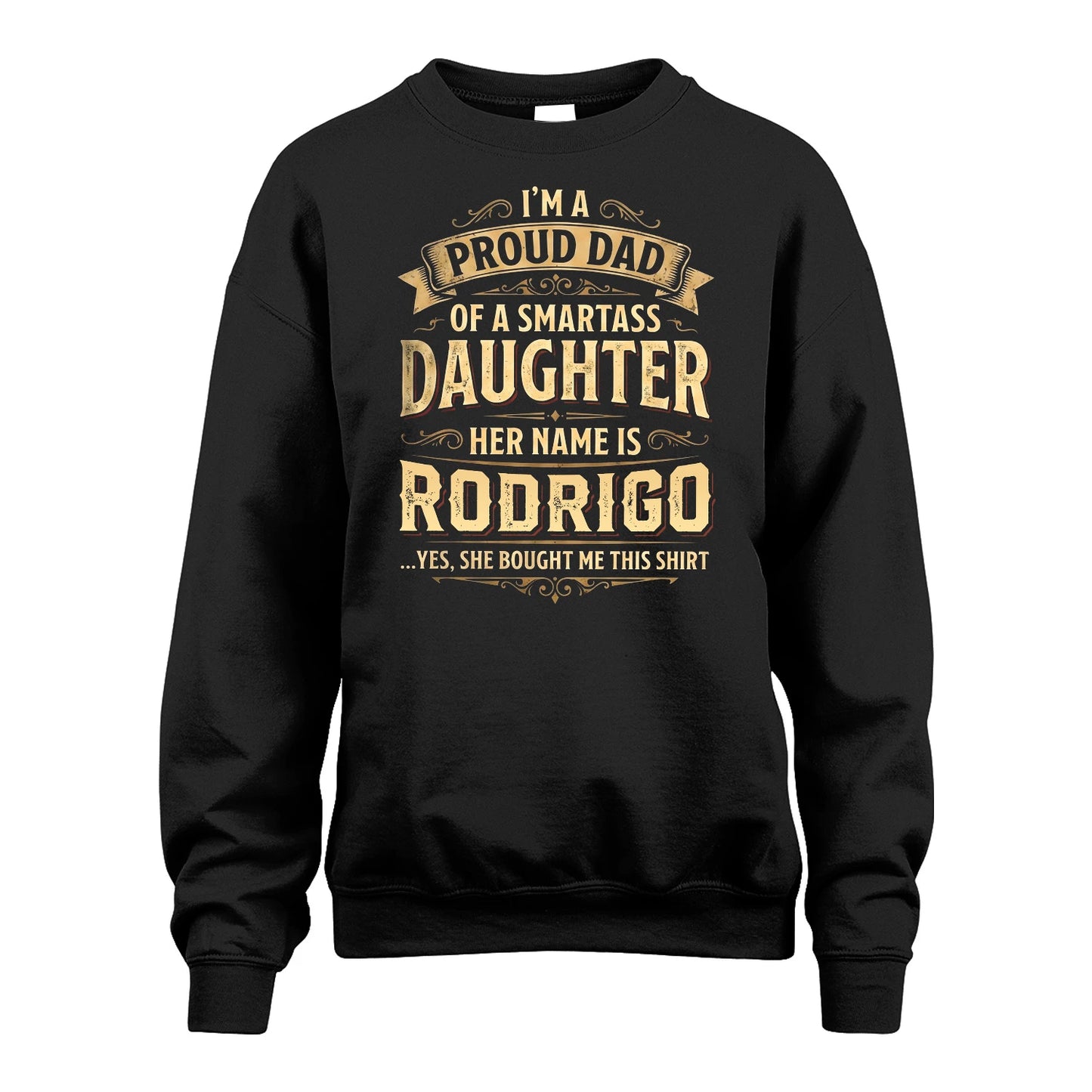 RODRIGO 13K1-356 I'm A Proud Dad Of A Smartass Daughter Her Name Is...
