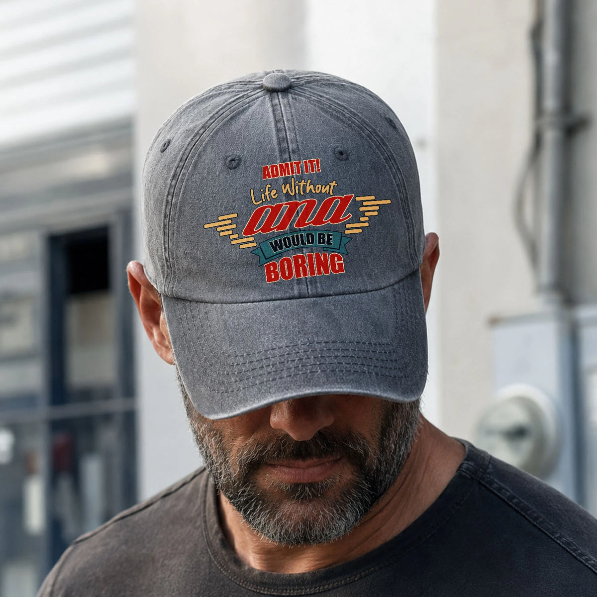 Admit It Life Without Your Name Would Be Boring Vintage Wased Cap ANA 13K1 C81PF