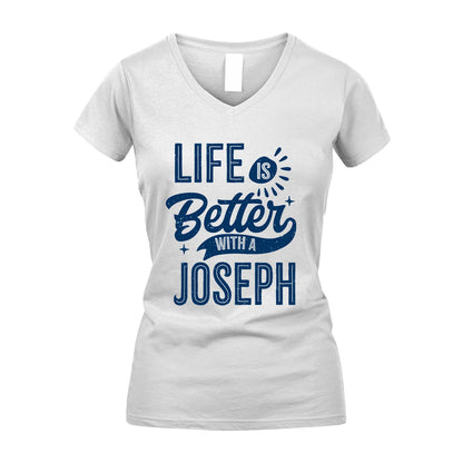 JOSEPH 13K1-116 Personalized Name Quote T-Shirt Life Is Better With Unisex Gift