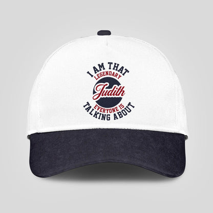 I Am That Legendary Your Name Everyone Is Talking About Baseball Cap JUDITH 13K1 C107PF