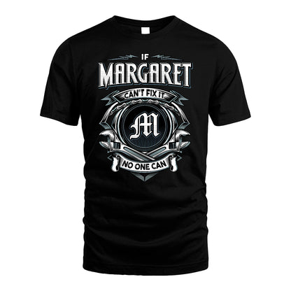 MARGARET 13K1-510 Personalized  "Can’t Fix It No One Can"