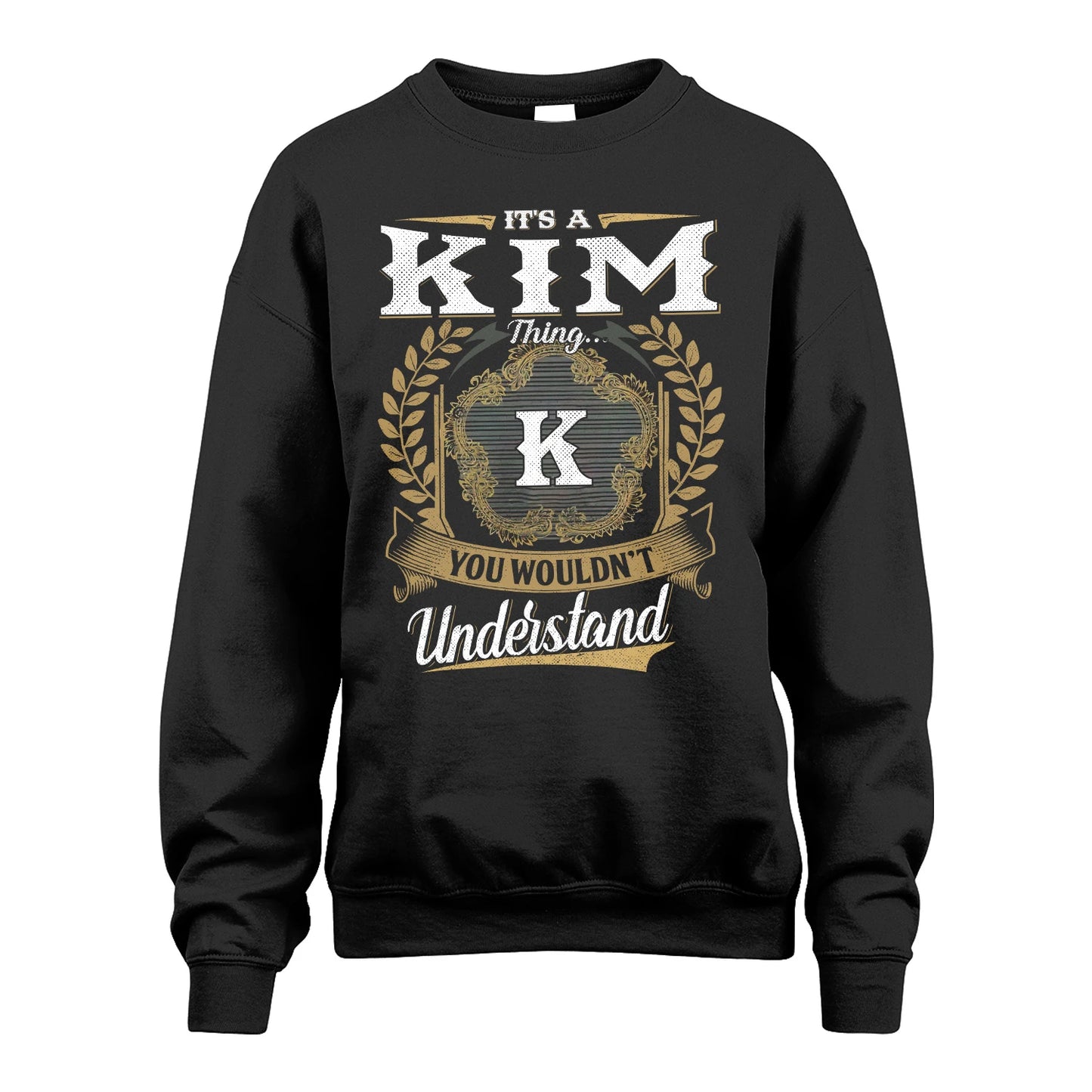 KIM 13K1-1–Personalized Name Quote Apparel “It’s an NAME Thing You Wouldn’t Understand”
