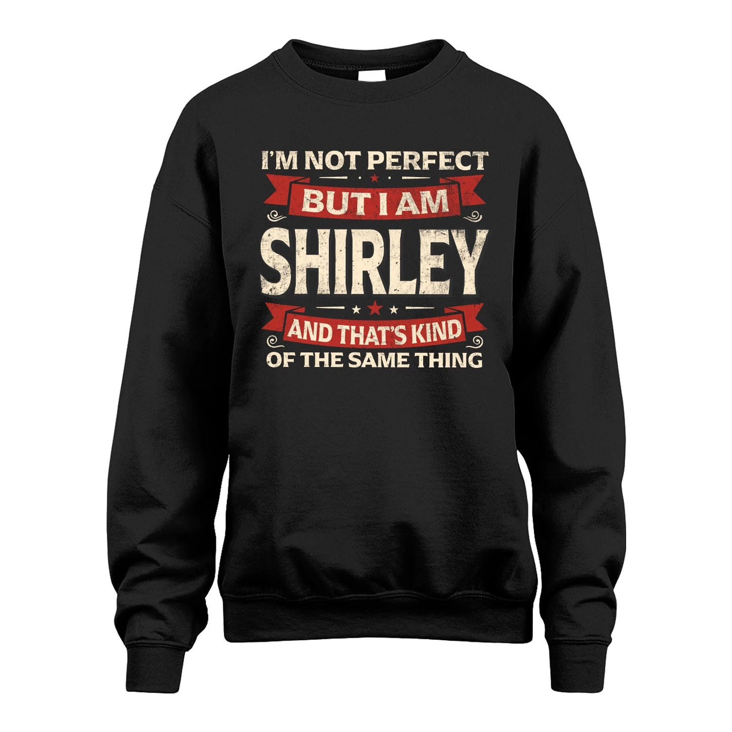SHIRLEY 13K1-566 I'm Not Perfect But I Am...