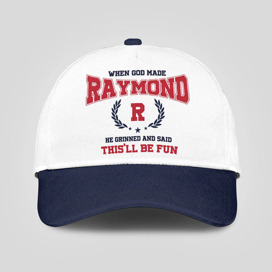 When God Made Your Name He Grinned And Said This'll Be Fun Blue Cap RAYMOND 13K1 C57PF