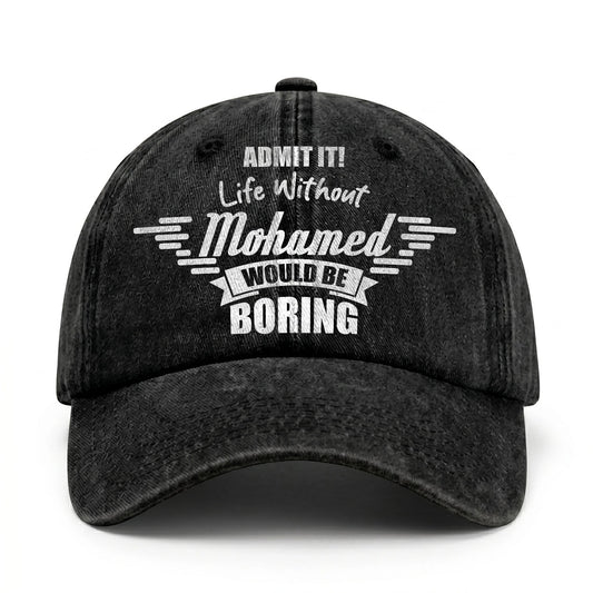 Admit It Life Without Your Name Would Be Boring Vintage Cap MOHAMED 13K1 C44PF