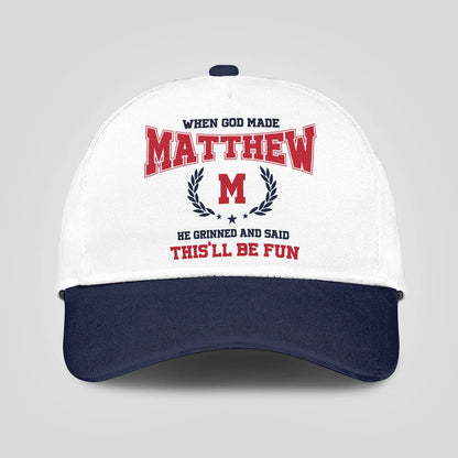 When God Made Your Name He Grinned And Said This'll Be Fun Blue Cap MATTHEW 13K1 C57PF