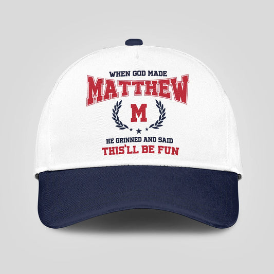 When God Made Your Name He Grinned And Said This'll Be Fun Blue Cap MATTHEW 13K1 C57PF