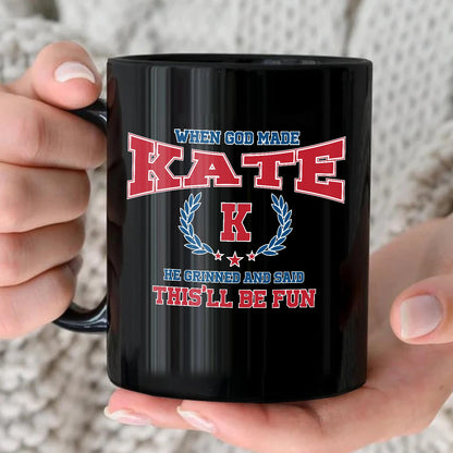 When God Made Your Name Personalized Mug KATE 13K1 MG08