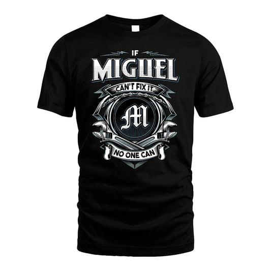 MIGUEL 13K1-510 Personalized  "Can’t Fix It No One Can"