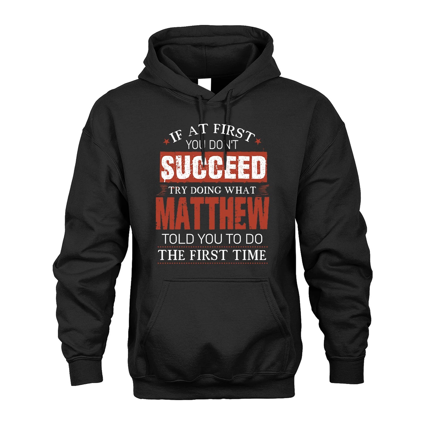 MATTHEW 13K1-82–Personalized Funny Quote Apparel “If At First You Don’t Succeed”