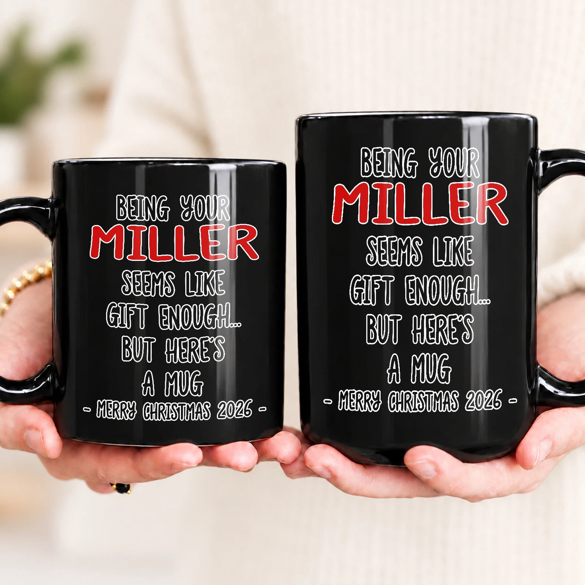 Being Your Name Seems Like Gift Enough Funny Christmas Mug Gift MILLER 13K1 MG33