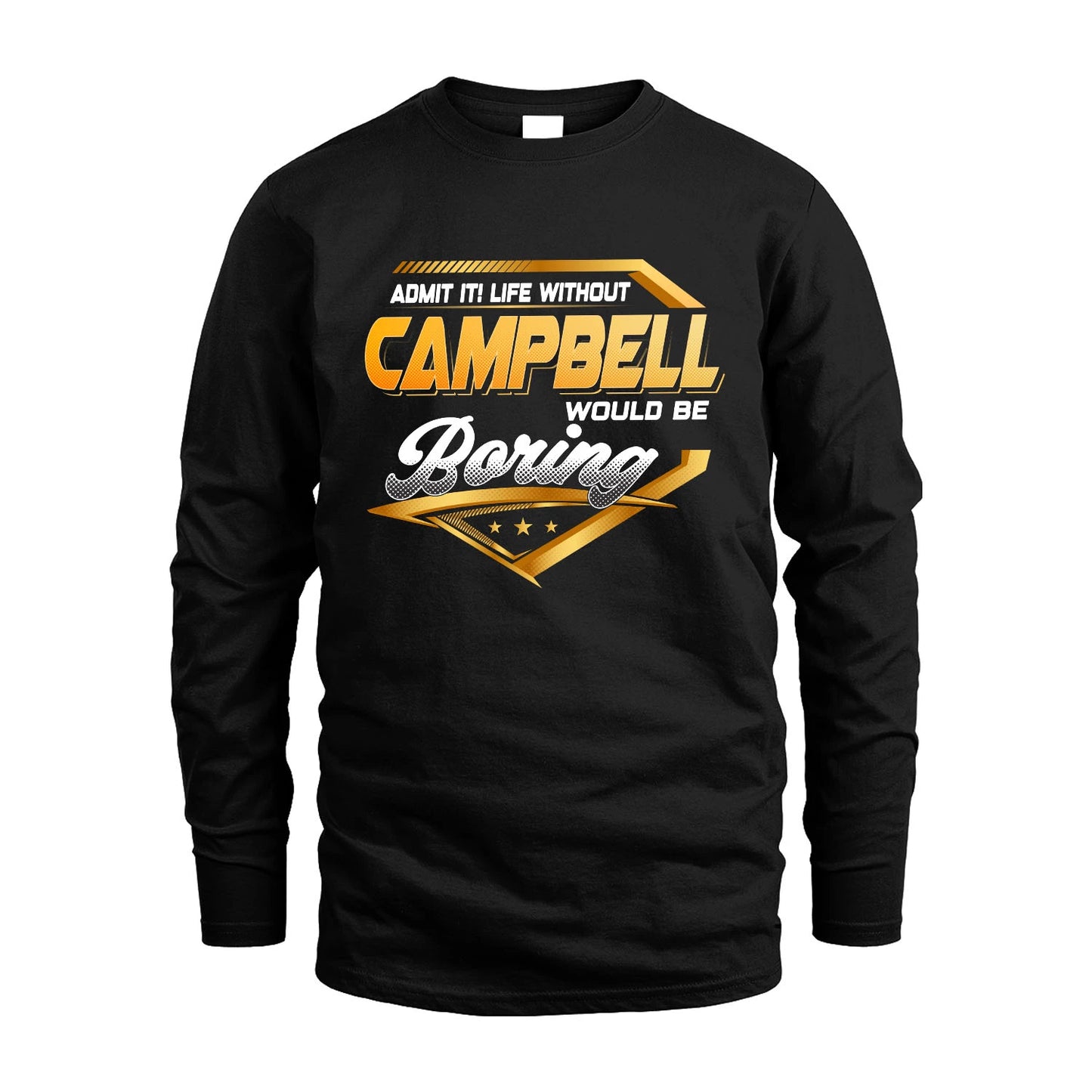 CAMPBELL 13K1-513 Personalized "Admit It! Life Without ... Would Be Boring"