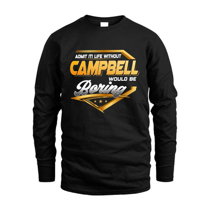 CAMPBELL 13K1-513 Personalized "Admit It! Life Without ... Would Be Boring"