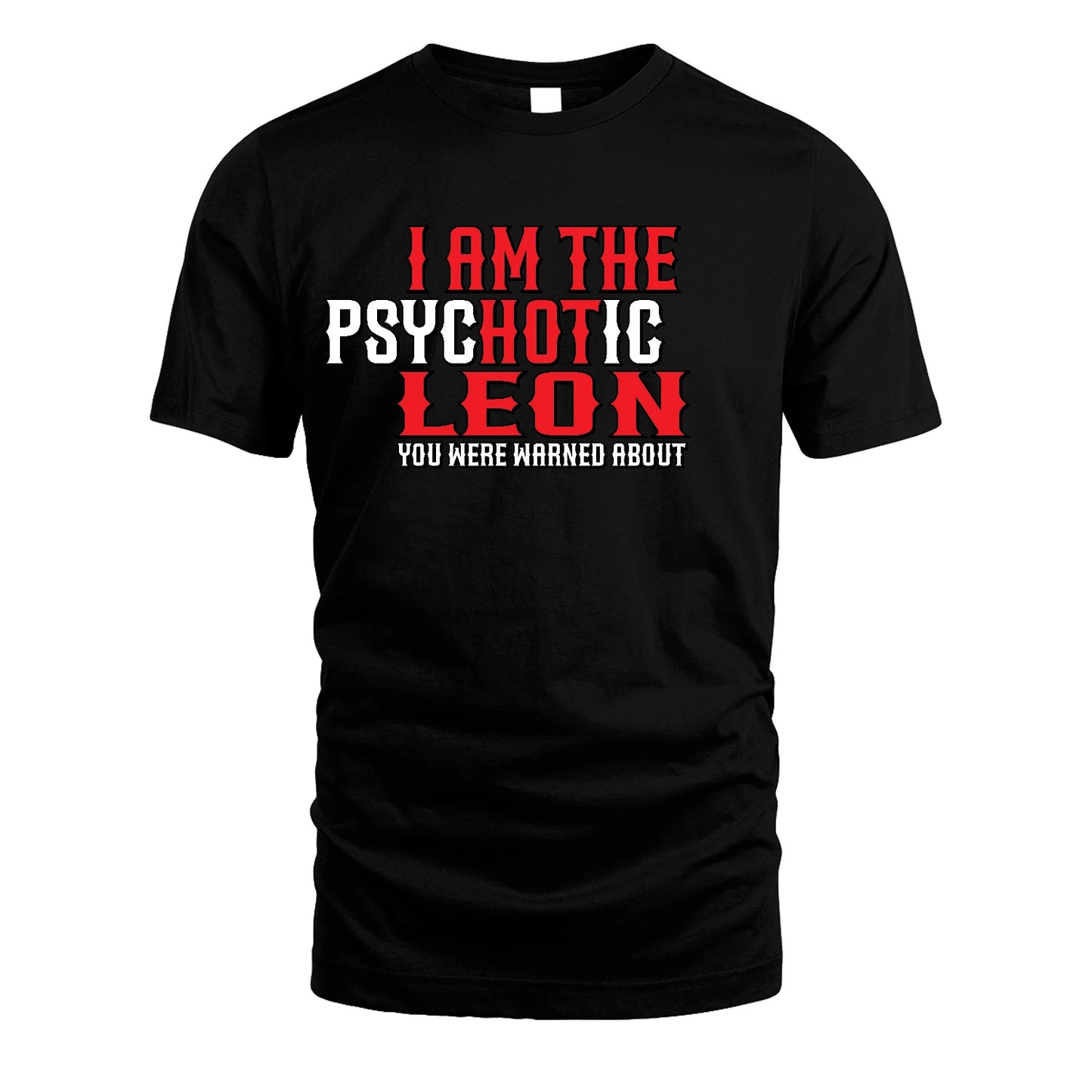 LEON 13K1-544 I Am The Psychotic Name You Were Warned About