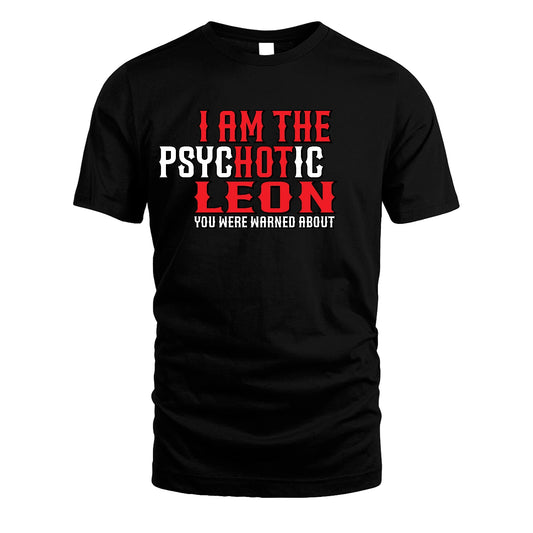 LEON 13K1-544 I Am The Psychotic Name You Were Warned About