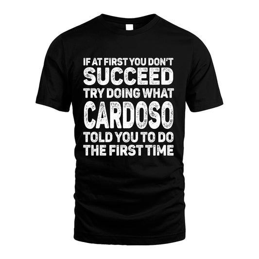 CARDOSO 13K3-117Personalized Funny Quote Apparel If At First You Dont Succeed