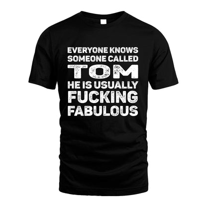 TOM 13K1-500–Personalized Funny Quote Apparel “Everyone Knows Someone called...”