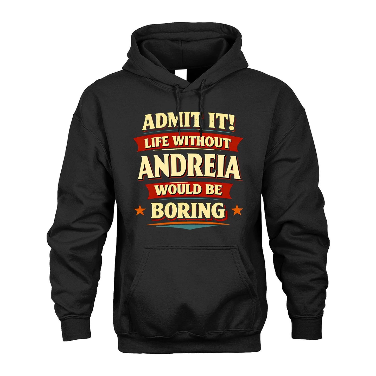 ANDREIA 13K4-503 Personalized "Admit It Life Without..."