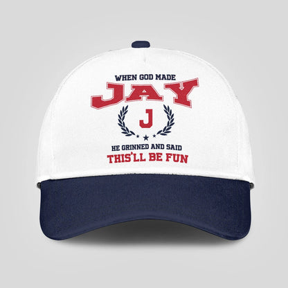 When God Made Your Name He Grinned And Said This'll Be Fun Blue Cap JAY 13K1 C57PF