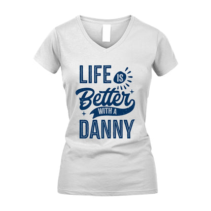 DANNY 13K1-116 Personalized Name Quote T-Shirt Life Is Better With Unisex Gift