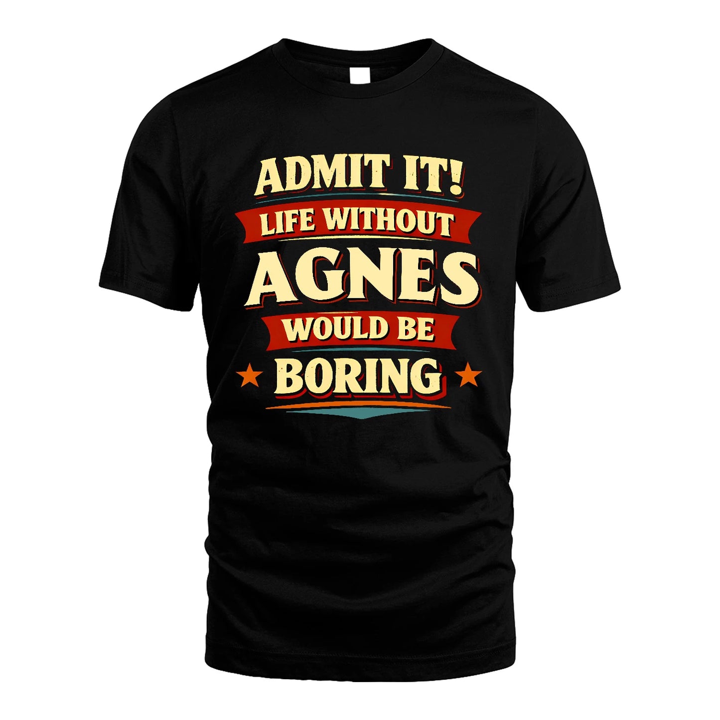 AGNES 13K3-503 Personalized "Admit It Life Without..."
