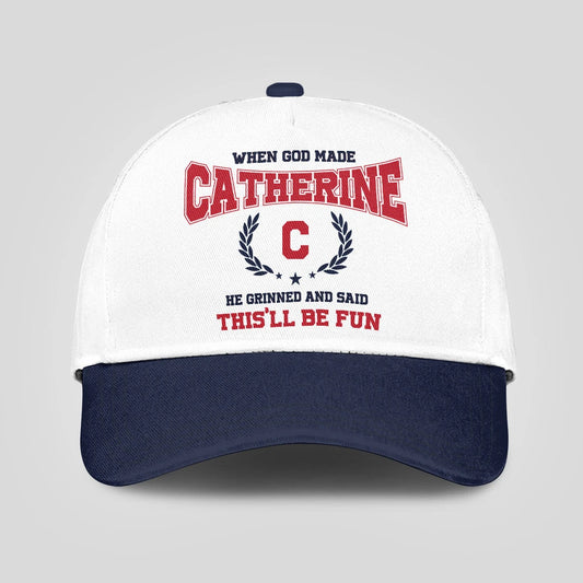 When God Made Your Name He Grinned And Said This'll Be Fun Blue Cap CATHERINE 13K1 C57PF