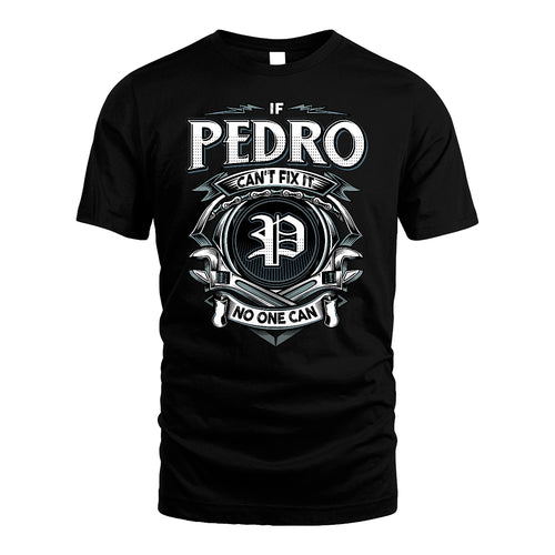 PEDRO 13K1-510 Personalized  "Can’t Fix It No One Can"