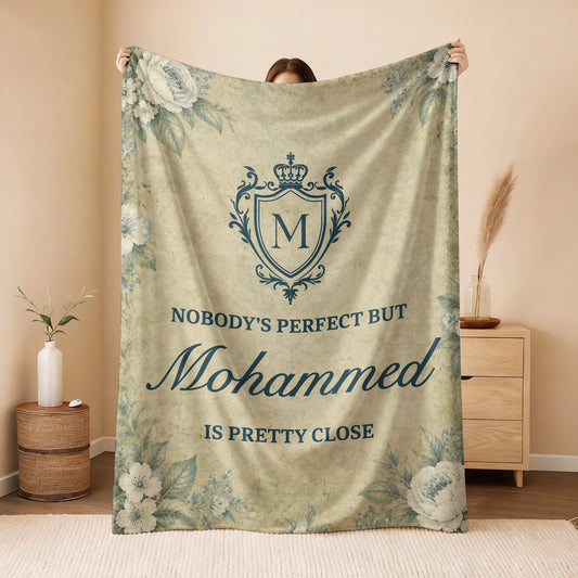 Nobody's Perfect But Your Name Is Pretty Close Green Floral Fleece Blanket MOHAMMED 13K1 BK39
