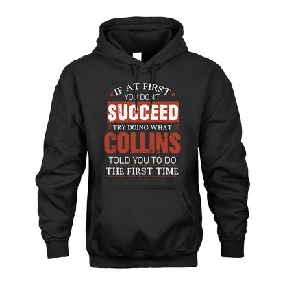 COLLINS 13K1-82–Personalized Funny Quote Apparel “If At First You Don’t Succeed”