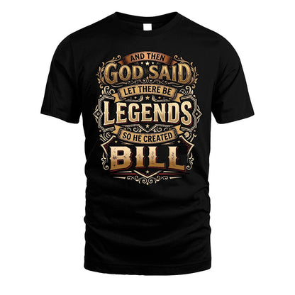 BILL 13K1-540 And Then God Said Let There Be Legends...