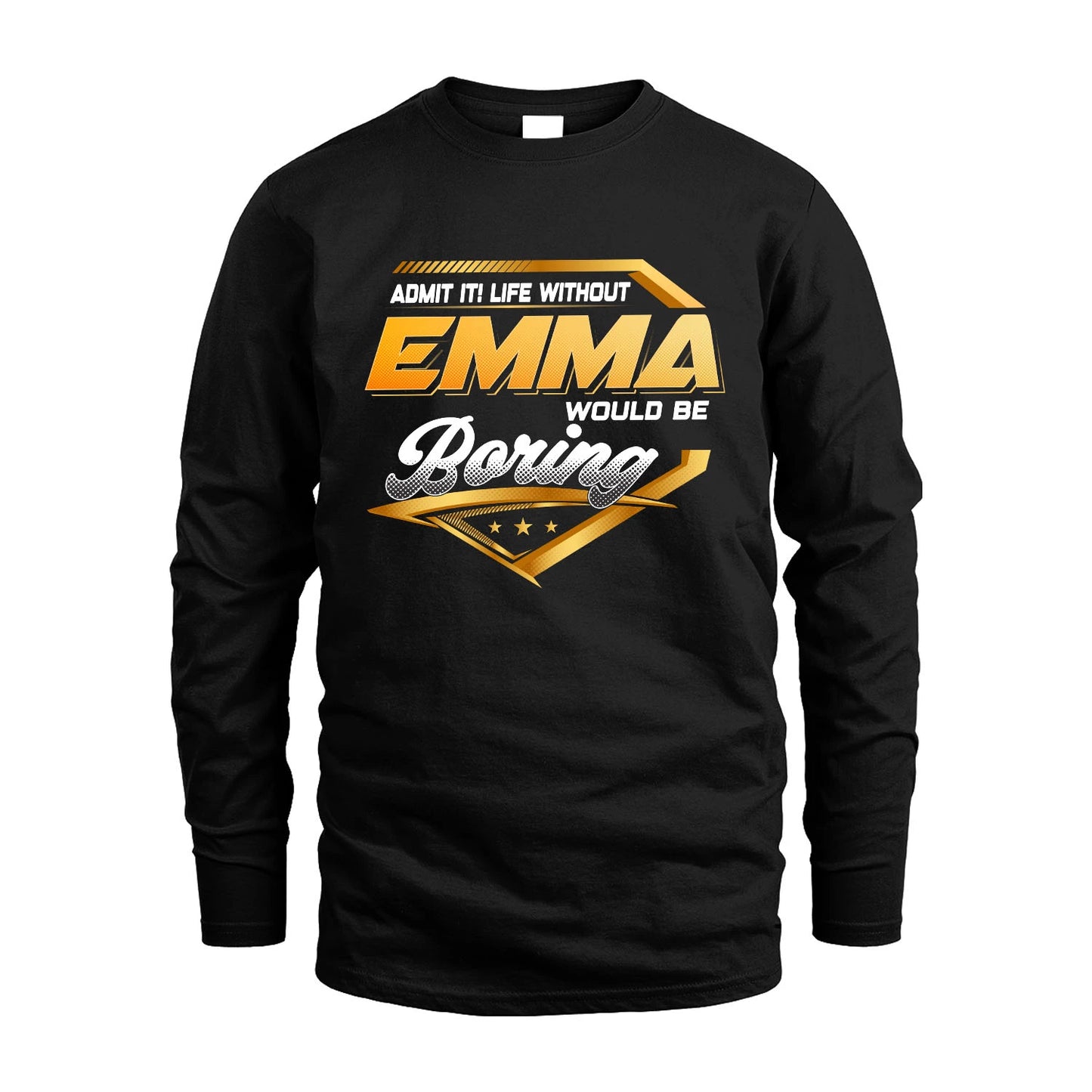 EMMA 13K1-513 Personalized "Admit It! Life Without ... Would Be Boring"