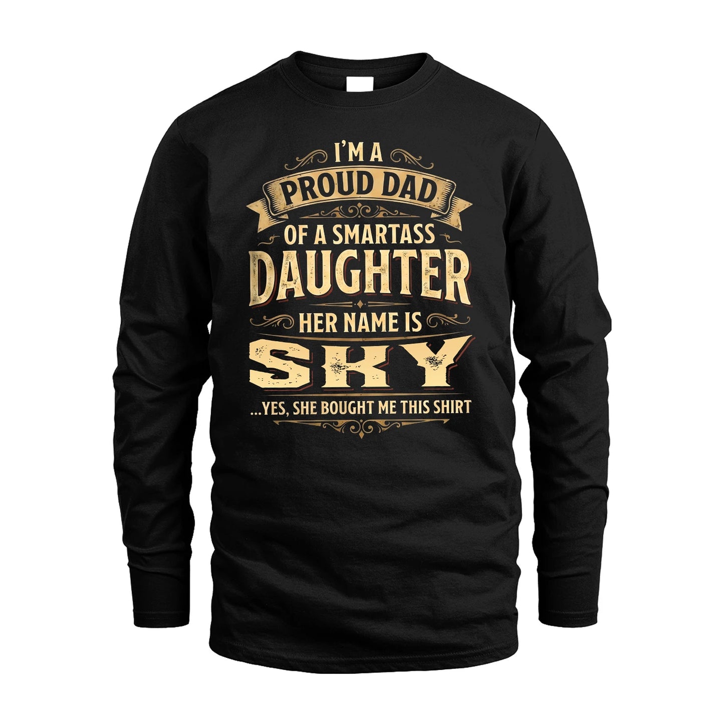 SKY 13K1-356 I'm A Proud Dad Of A Smartass Daughter Her Name Is...