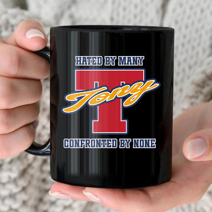 Hated By Many Confronted By None Cool Mug TONY 13K1 MG16
