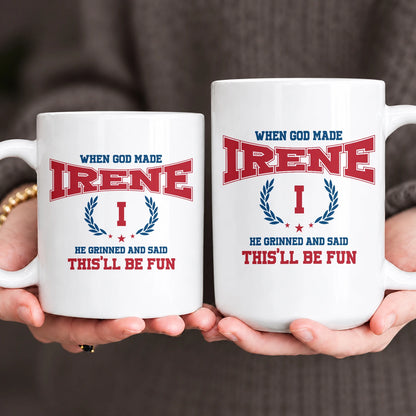 When God Made Your Name Personalized Mug IRENE 13K1 MG08