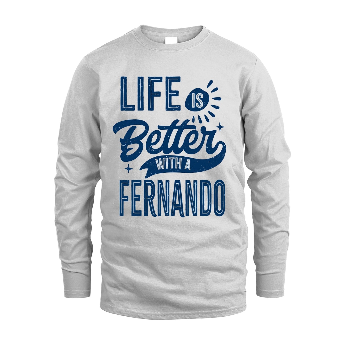 FERNANDO 13K1-116 Personalized Name Quote T-Shirt Life Is Better With Unisex Gift