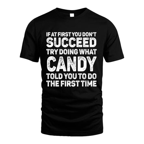 CANDY 13K3-117Personalized Funny Quote Apparel If At First You Dont Succeed