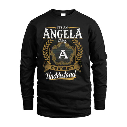 ANGELA 13K1-1–Personalized Name Quote Apparel “It’s an NAME Thing You Wouldn’t Understand”