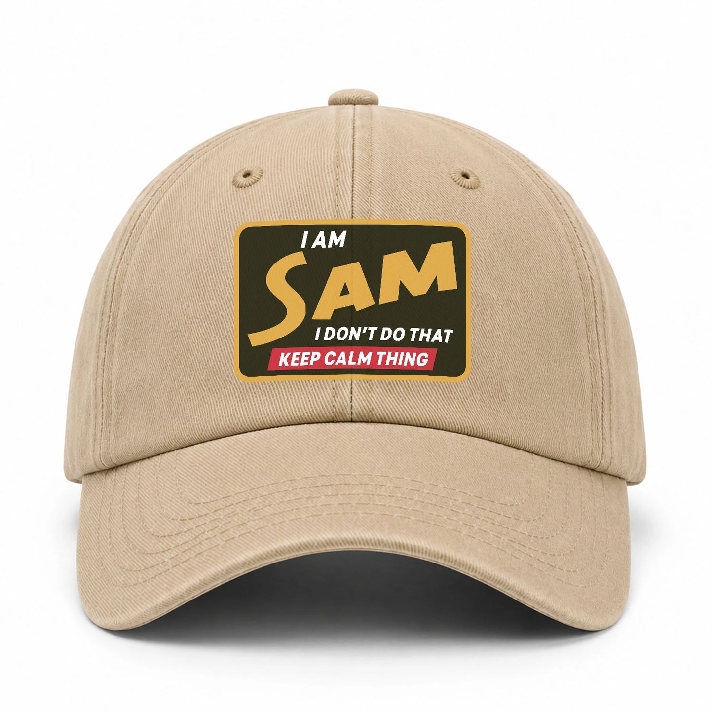I Am Your Name I Don't Do That Keep Calm Thing Cap SAM 13K1 C54PF