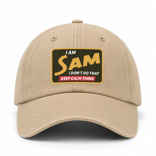 I Am Your Name I Don't Do That Keep Calm Thing Cap SAM 13K1 C54PF