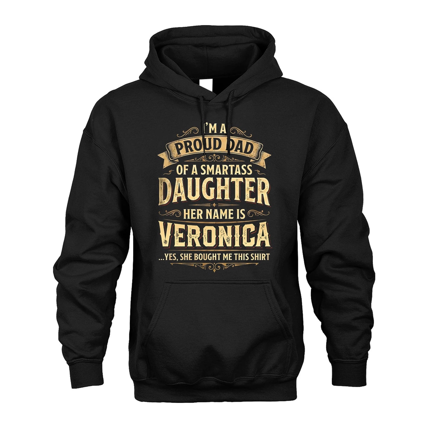 VERONICA 13K1-356 I'm A Proud Dad Of A Smartass Daughter Her Name Is...