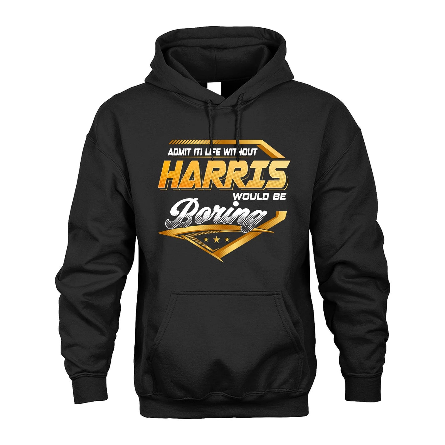HARRIS 13K1-513 Personalized "Admit It! Life Without ... Would Be Boring"