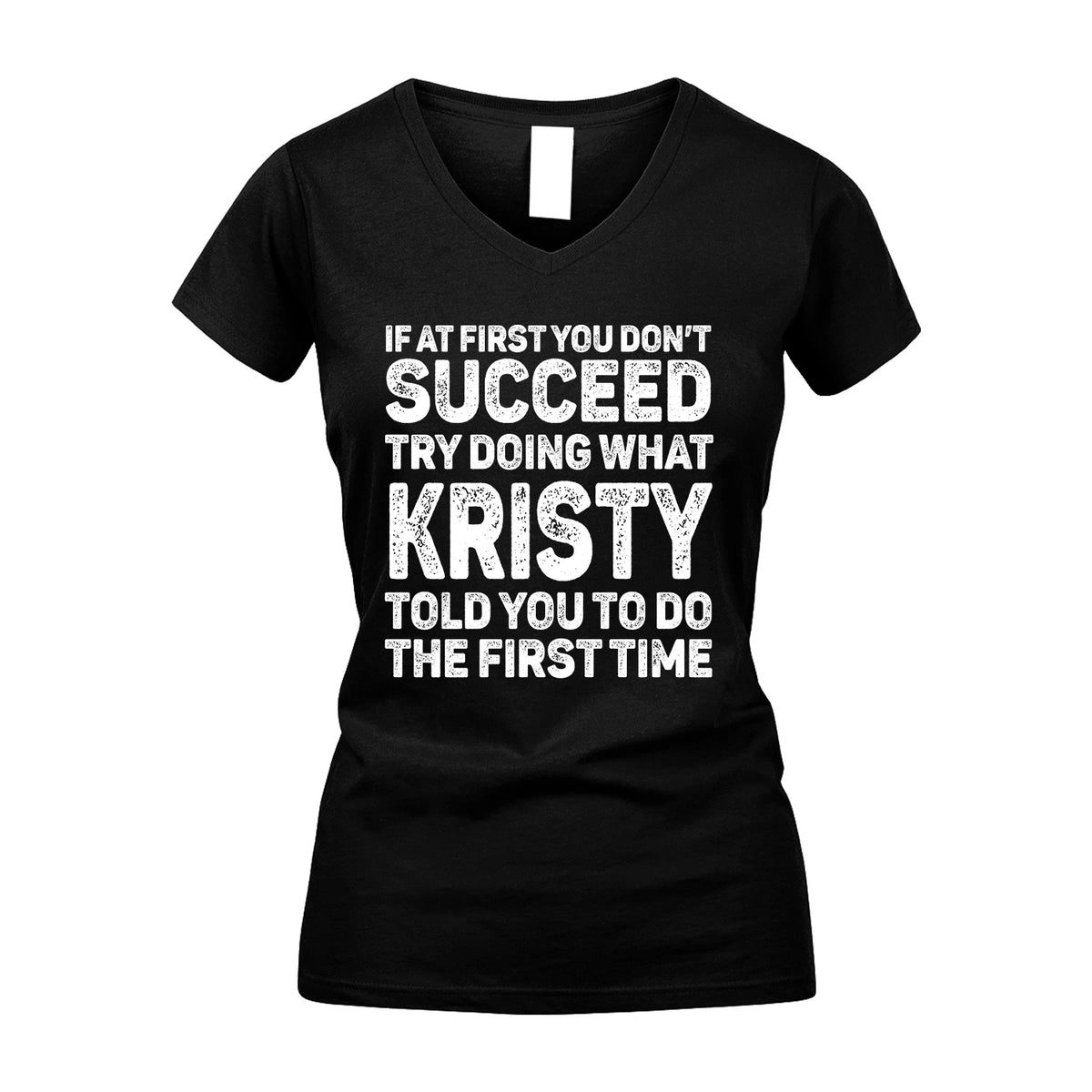 KRISTY 13K3-117Personalized Funny Quote Apparel If At First You Dont Succeed