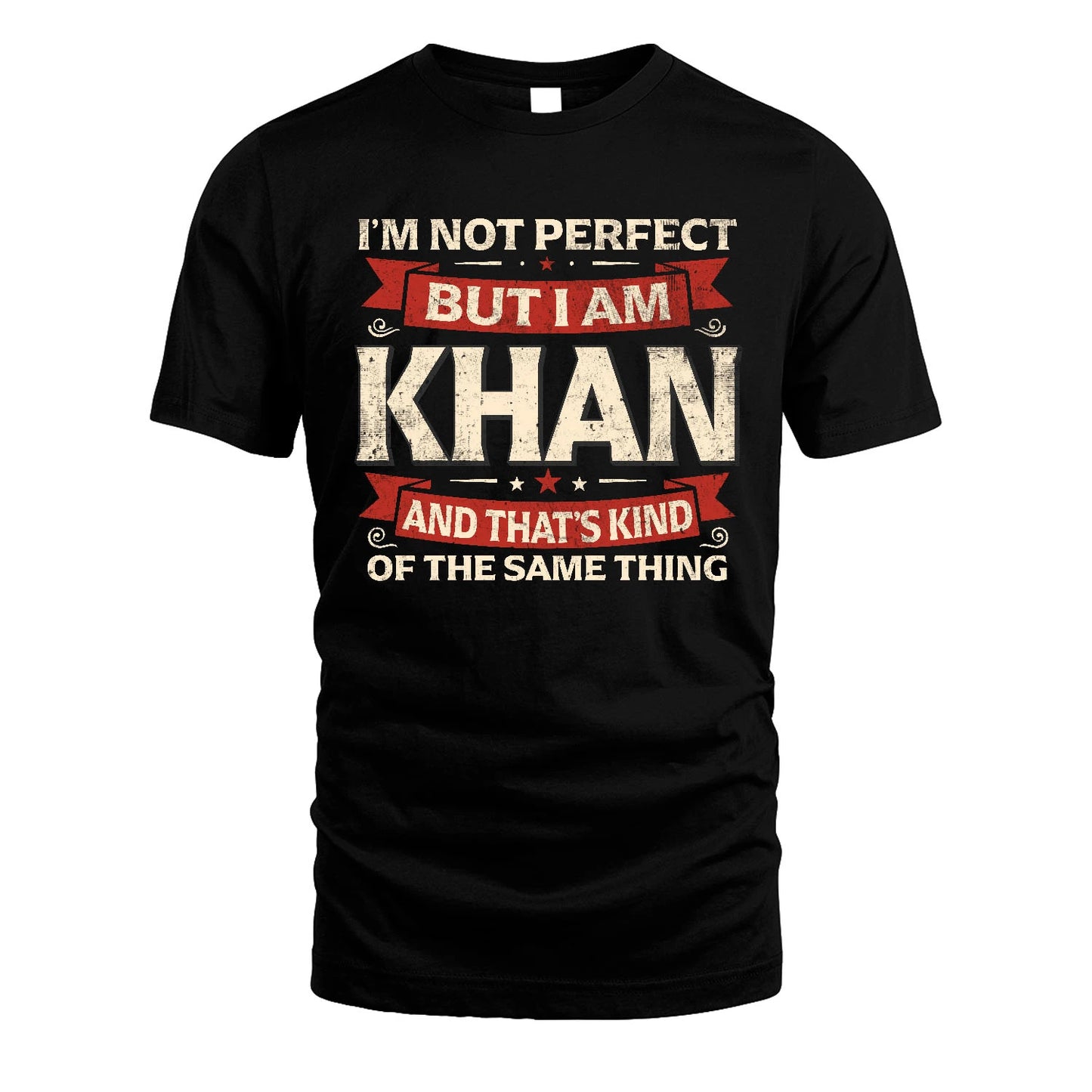 KHAN 13K1-566 I'm Not Perfect But I Am...