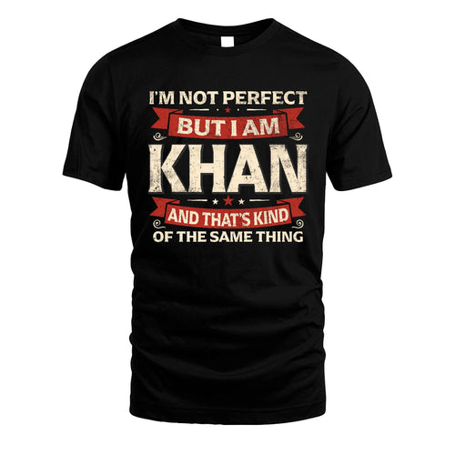 KHAN 13K1-566 I'm Not Perfect But I Am...
