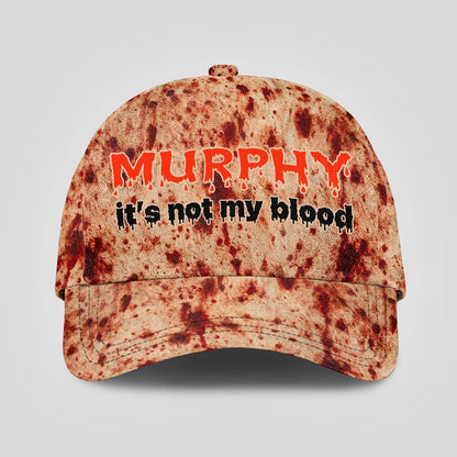It's Not My Blood Halloween Cap MURPHY 13K1 C70PF