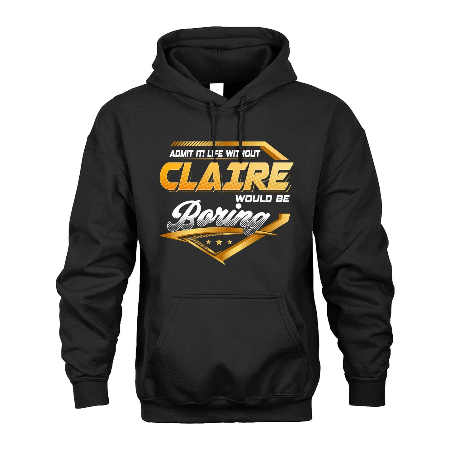 CLAIRE 13K1-513 Personalized "Admit It! Life Without ... Would Be Boring"
