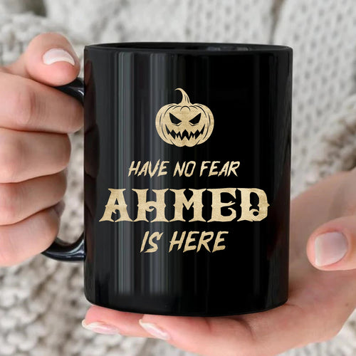 Have No Fear Your Name Is Here Halloween Pumpkin Mug AHMED 13K1 MG35