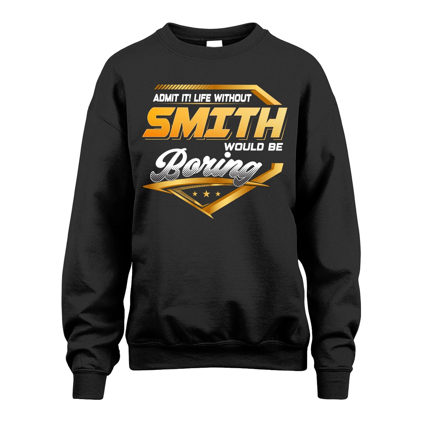 SMITH 13K1-513 Personalized "Admit It! Life Without ... Would Be Boring"