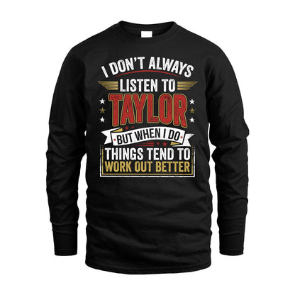 TAYLOR 13K1-542 I Don't Always Listen To ...